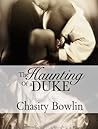 The Haunting of a Duke by Chasity Bowlin