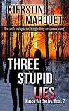 Three Stupid Lies