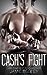 Cash's Fight (The Last Riders, #5) by Jamie Begley