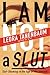 I Am Not a Slut: Slut-Shaming in the Age of the Internet