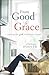 From Good to Grace: Letting...