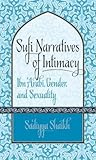 Sufi Narratives of Intimacy: Ibn 'Arabī, Gender, and Sexuality (Islamic Civilization and Muslim Networks)