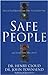 Safe People: How to Find Re...