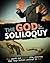 The GOD Soliloquy by Gopi Menon