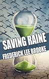 Saving Raine by Frederick Lee Brooke