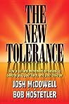 The New Tolerance: How a cultural movement threatens to destroy you, your faith, and your children