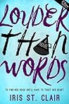 Louder Than Words by Iris St. Clair