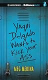 Yaqui Delgado Wants to Kick Your Ass by Meg Medina