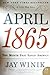 April 1865 by Jay Winik