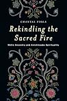 Rekindling the Sacred Fire by Chantal Fiola