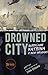 Drowned City: Hurricane Katrina and New Orleans (Ala Notable Children's Books. Older Readers)