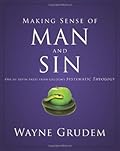 Making Sense of Man and Sin: One of Seven Parts from Grudem's Systematic Theology (3)