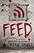 Feed (Newsflesh, #1)