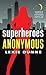 Superheroes Anonymous (Superheroes Anonymous, #1)