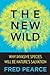 The New Wild: Why Invasive Species Will Be Nature's Salvation