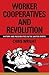 Worker Cooperatives and Rev...