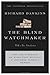 The Blind Watchmaker: Why the Evidence of Evolution Reveals a Universe without Design