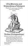 The Horrors and Absurdities of Religion by Arthur Schopenhauer