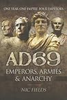 AD69 - Emperors, Armies and Anarchy by Nic Fields