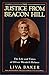 The Justice from Beacon Hill: The Life and Times of Oliver Wendell Holmes