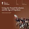 Living the French Revolution and the Age of Napoleon