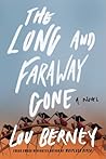 The Long and Faraway Gone by Lou Berney