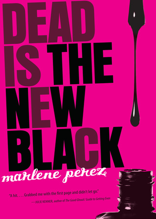 Dead Is the New Black by Marlene Perez