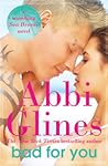 Bad for You by Abbi Glines