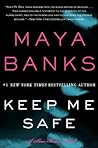 Keep Me Safe by Maya Banks