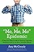 The Me, Me, Me Epidemic: A Step-by-Step Guide to Raising Capable, Grateful Kids in an Over-Entitled World