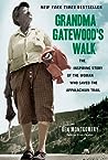 Grandma Gatewood's Walk by Ben Montgomery