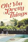 Oh! You Pretty Things by Shanna Mahin