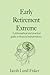 Early Retirement Extreme: A Philosophical and Practical Guide to Financial Independence