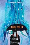 Made You Up by Francesca Zappia