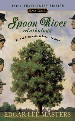 Spoon River Anthology by Edgar Lee Masters