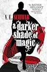 A Darker Shade of Magic by Victoria Schwab