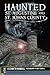 Haunted St. Augustine and St. Johns County (Haunted America)