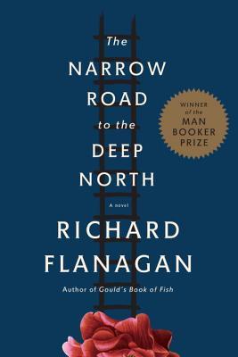 The Narrow Road to the Deep North by Richard Flanagan