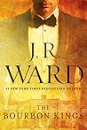 The Bourbon Kings by J.R. Ward