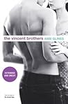 The Vincent Brothers: Extended and Uncut (The Vincent Boys, #2)