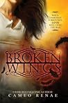 Broken Wings by Cameo Renae