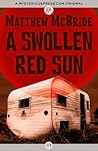 A Swollen Red Sun by Matthew McBride