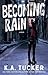 Becoming Rain (Burying Water, #2)