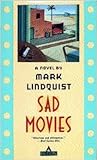 Sad Movies by Mark    Lindquist