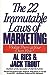 The 22 Immutable Laws of Marketing: Violate Them at Your Own Risk