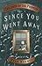 Since You Went Away by Dean Hughes