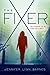 The Fixer (The Fixer, #1) by Jennifer Lynn Barnes