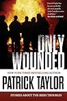 Only Wounded: Stories of the Irish Troubles