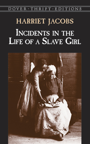 Incidents in the Life of a Slave Girl by Harriet Ann Jacobs