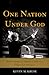 One Nation Under God: How Corporate America Invented Christian America